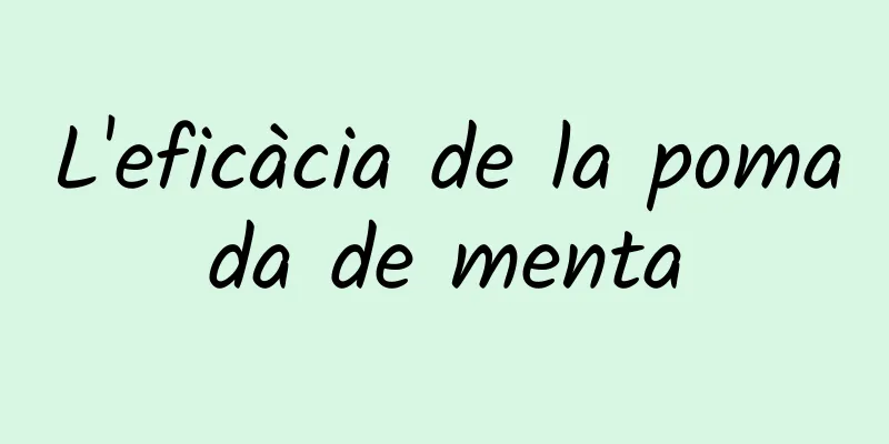 L'eficàcia de la pomada de menta
