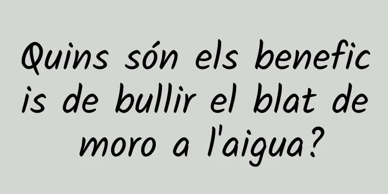 Quins són els beneficis de bullir el blat de moro a l'aigua?