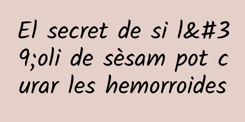 El secret de si l'oli de sèsam pot curar les hemorroides