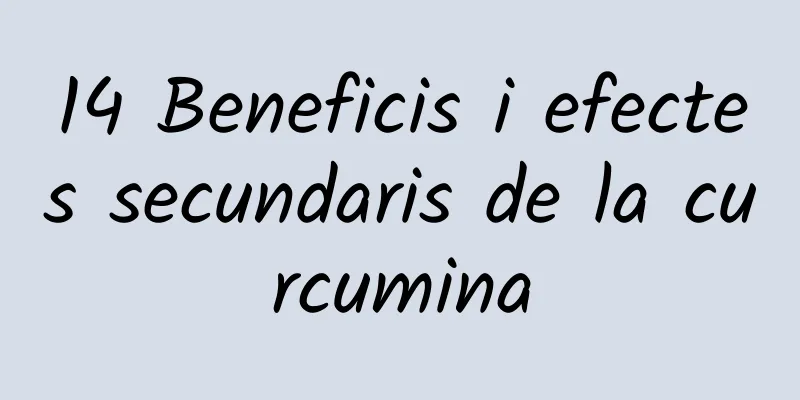 14 Beneficis i efectes secundaris de la curcumina