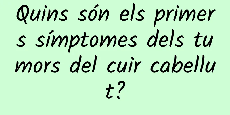 Quins són els primers símptomes dels tumors del cuir cabellut?