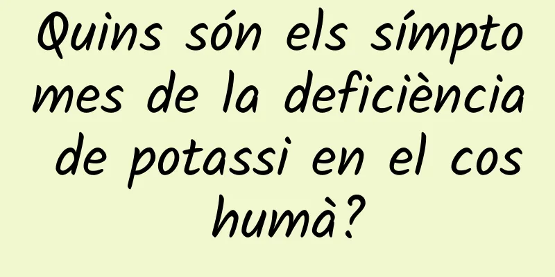 Quins són els símptomes de la deficiència de potassi en el cos humà?
