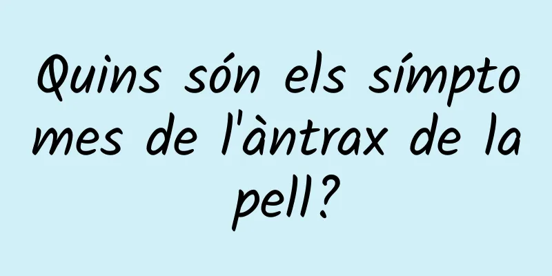 Quins són els símptomes de l'àntrax de la pell?