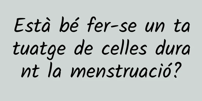 Està bé fer-se un tatuatge de celles durant la menstruació?