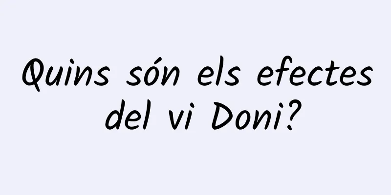 Quins són els efectes del vi Doni?