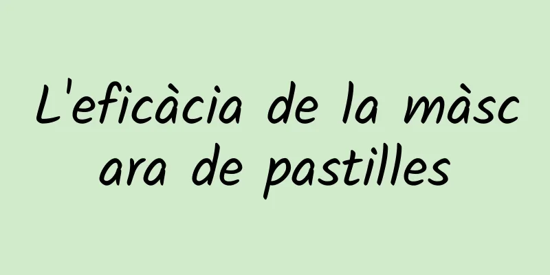 L'eficàcia de la màscara de pastilles