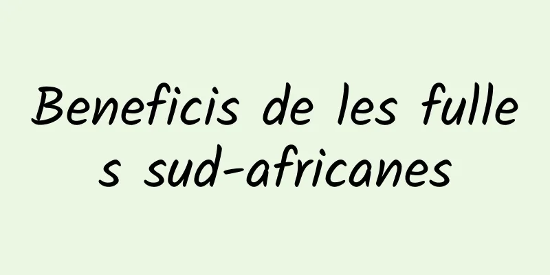 Beneficis de les fulles sud-africanes