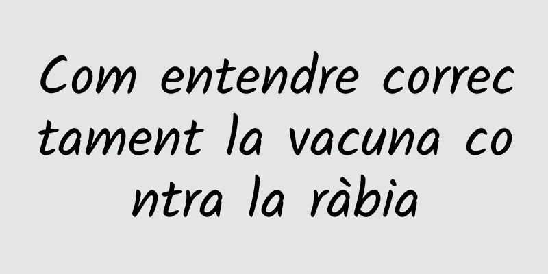 Com entendre correctament la vacuna contra la ràbia