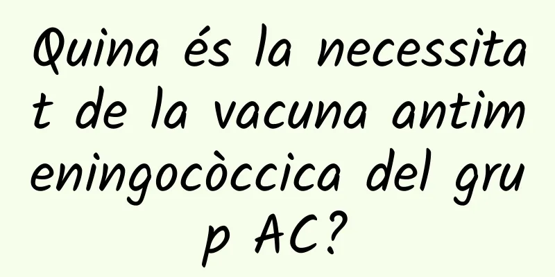 Quina és la necessitat de la vacuna antimeningocòccica del grup AC?