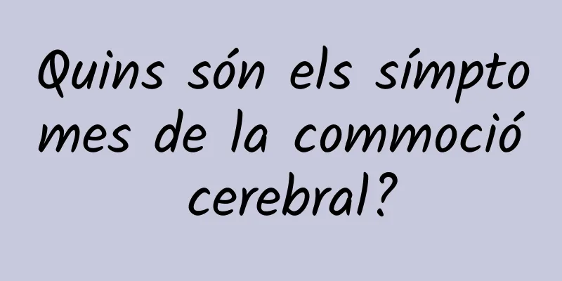 Quins són els símptomes de la commoció cerebral?