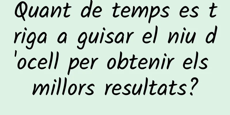 Quant de temps es triga a guisar el niu d'ocell per obtenir els millors resultats?