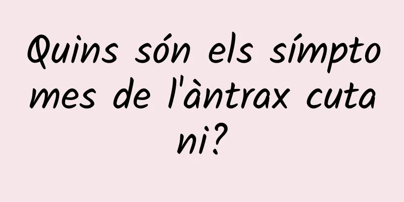 Quins són els símptomes de l'àntrax cutani?