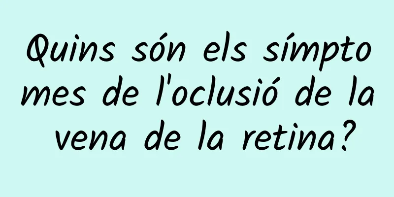 Quins són els símptomes de l'oclusió de la vena de la retina?
