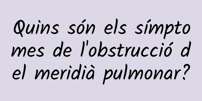 Quins són els símptomes de l'obstrucció del meridià pulmonar?