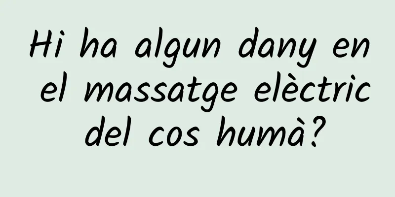 Hi ha algun dany en el massatge elèctric del cos humà?