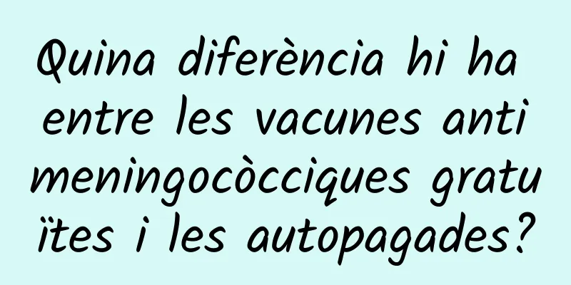Quina diferència hi ha entre les vacunes antimeningocòcciques gratuïtes i les autopagades?