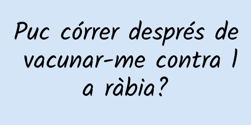 Puc córrer després de vacunar-me contra la ràbia?