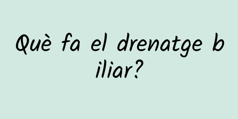 Què fa el drenatge biliar?