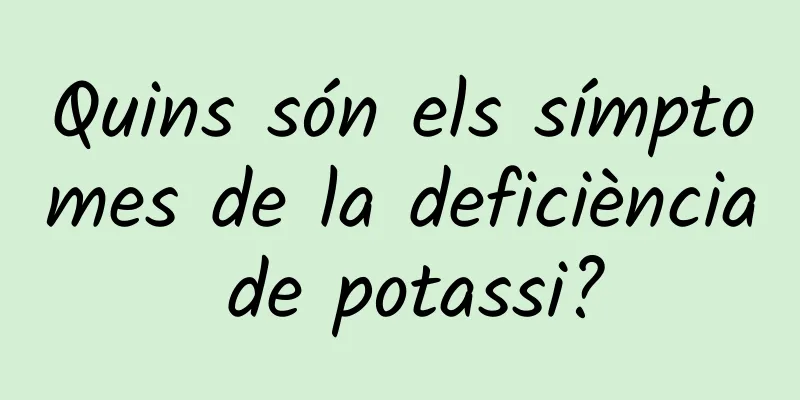 Quins són els símptomes de la deficiència de potassi?