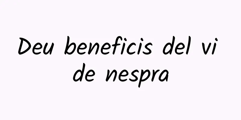 Deu beneficis del vi de nespra