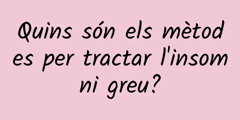 Quins són els mètodes per tractar l'insomni greu?