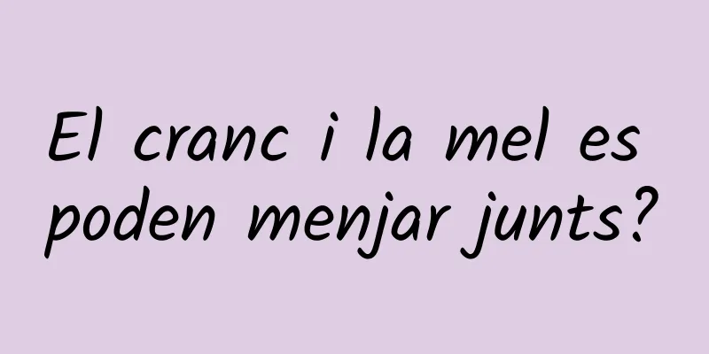 El cranc i la mel es poden menjar junts?