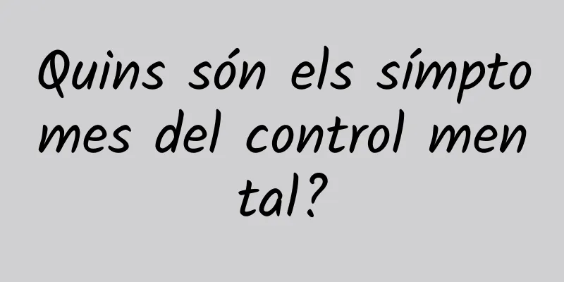 Quins són els símptomes del control mental?