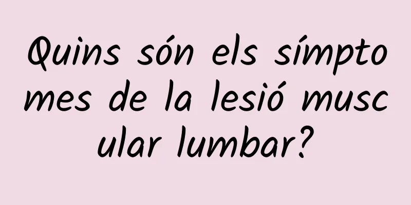 Quins són els símptomes de la lesió muscular lumbar?