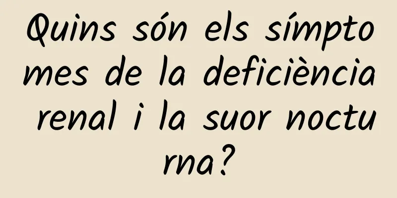 Quins són els símptomes de la deficiència renal i la suor nocturna?