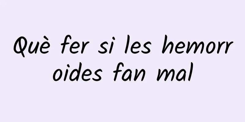 Què fer si les hemorroides fan mal