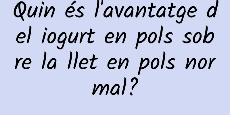 Quin és l'avantatge del iogurt en pols sobre la llet en pols normal?