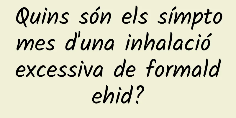 Quins són els símptomes d'una inhalació excessiva de formaldehid?