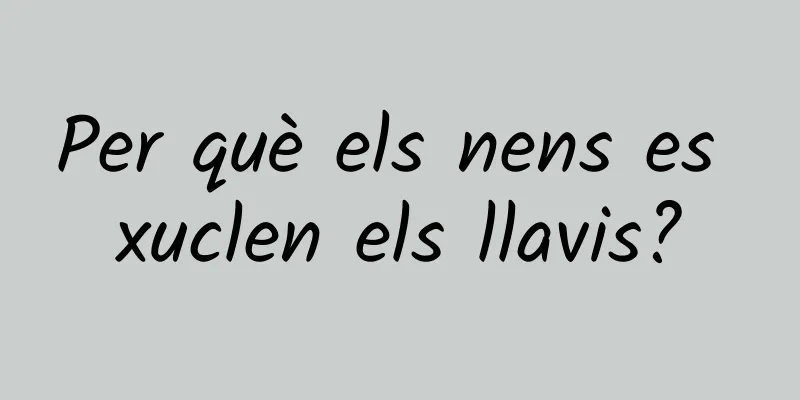 Per què els nens es xuclen els llavis?