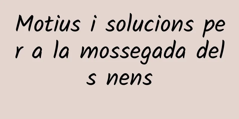 Motius i solucions per a la mossegada dels nens