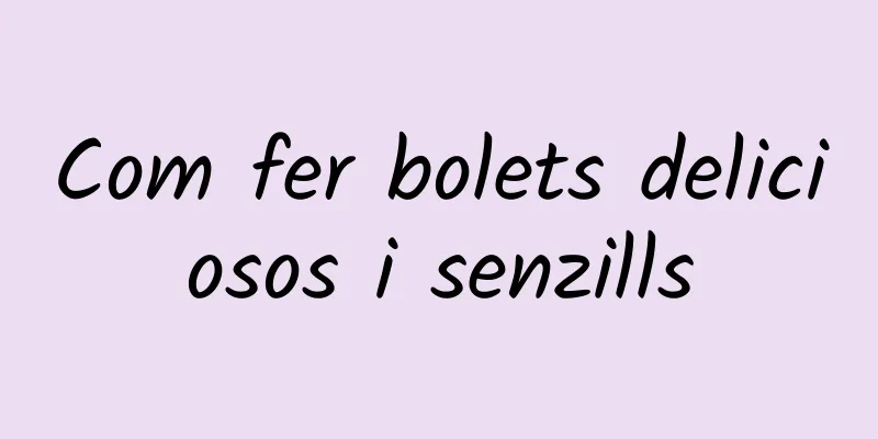 Com fer bolets deliciosos i senzills
