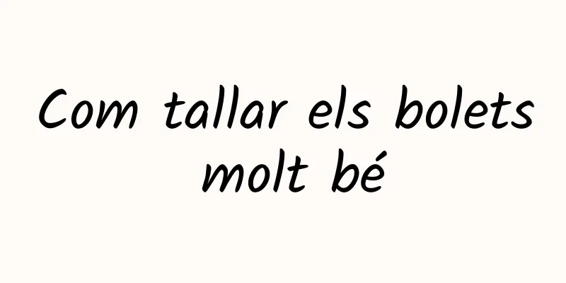 Com tallar els bolets molt bé