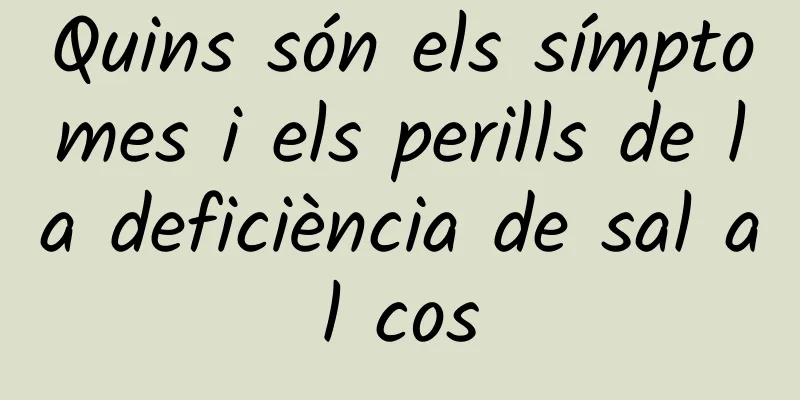 Quins són els símptomes i els perills de la deficiència de sal al cos