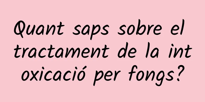 Quant saps sobre el tractament de la intoxicació per fongs?