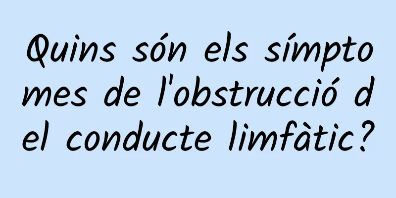 Quins són els símptomes de l'obstrucció del conducte limfàtic?