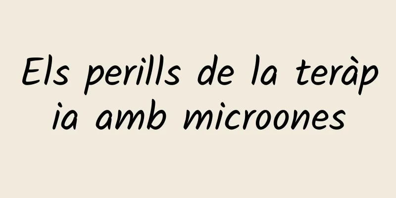 Els perills de la teràpia amb microones