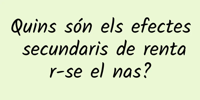 Quins són els efectes secundaris de rentar-se el nas?