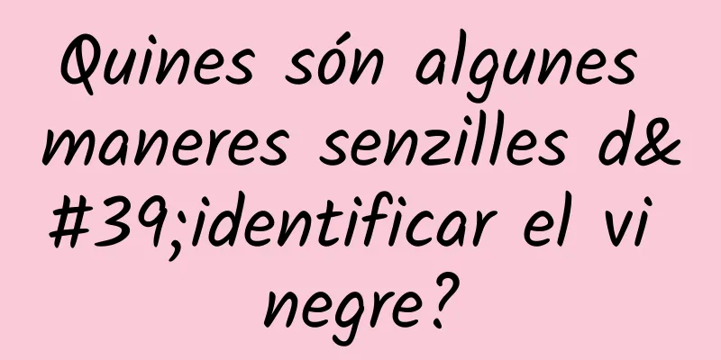 Quines són algunes maneres senzilles d'identificar el vi negre?
