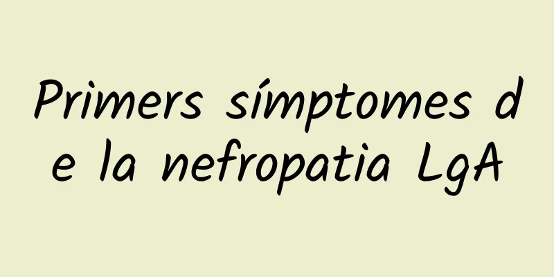 Primers símptomes de la nefropatia LgA