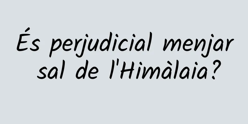 És perjudicial menjar sal de l'Himàlaia?