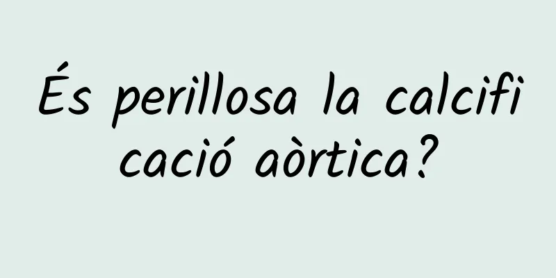 És perillosa la calcificació aòrtica?