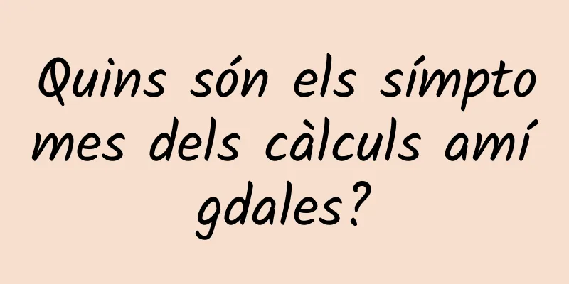 Quins són els símptomes dels càlculs amígdales?