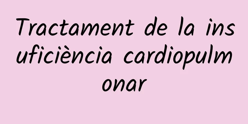 Tractament de la insuficiència cardiopulmonar