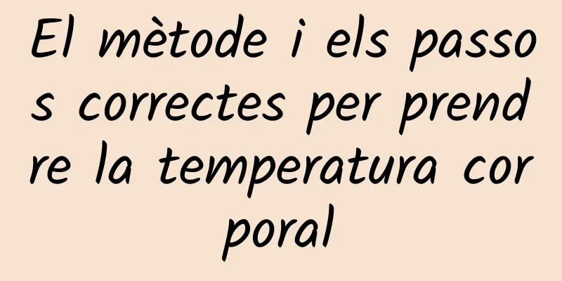 El mètode i els passos correctes per prendre la temperatura corporal