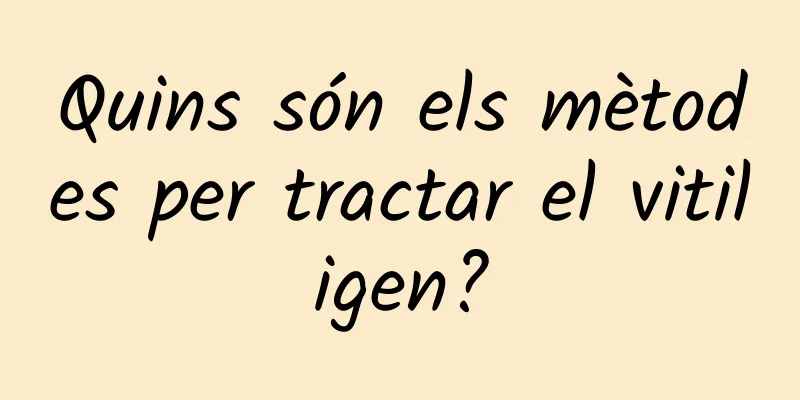 Quins són els mètodes per tractar el vitiligen?