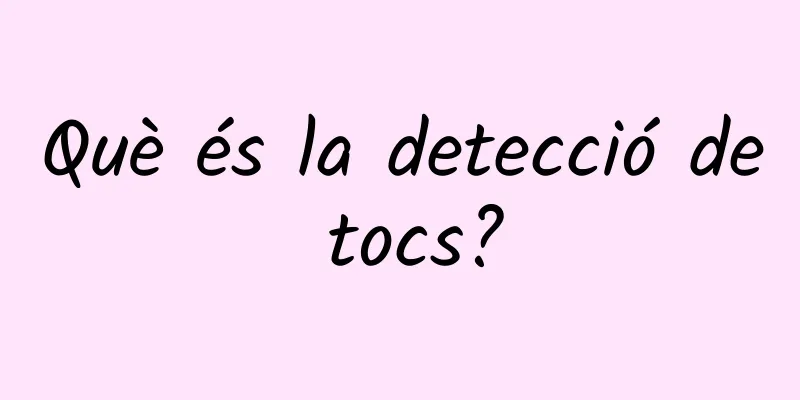 Què és la detecció de tocs?